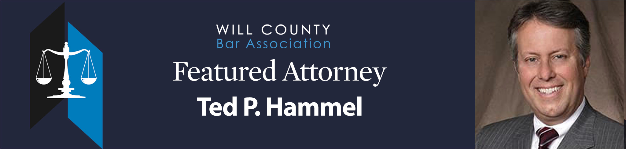 Will County Bar Association Featured Attorney Ted P. Hammel